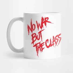 No War But the Class War Mug